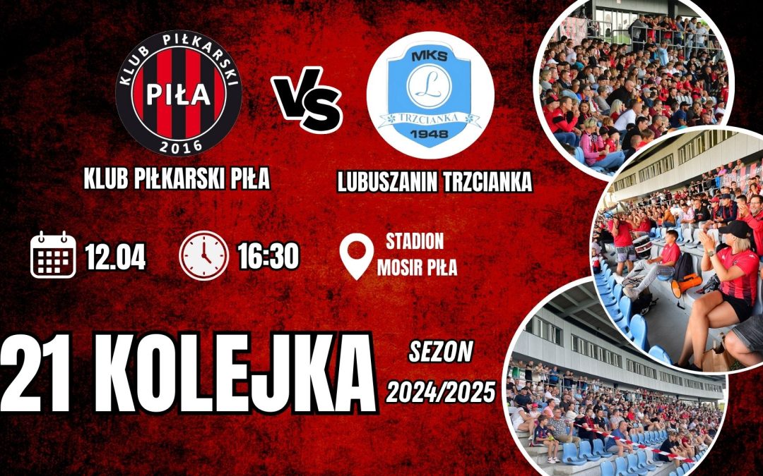KP Piła – Lubuszanin Trzcianka (zapowiedź)