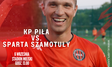 KP Piła – Sparta Szamotuły