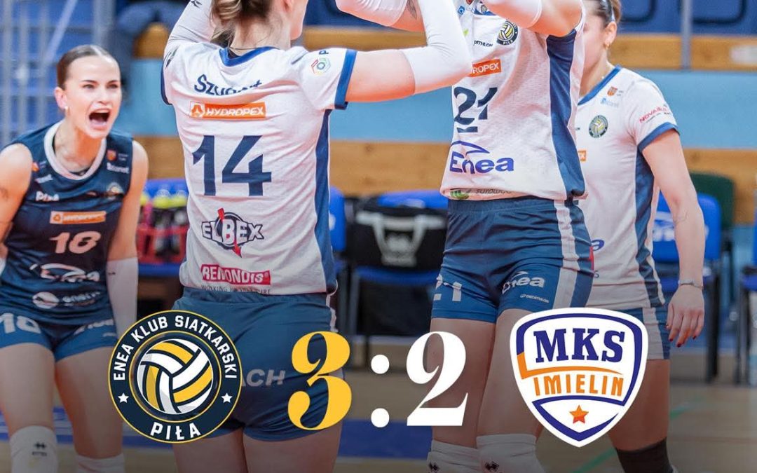 Znowu pięć setów, pilanki zwyciężają